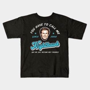 You Have To Call Me Nighthawk Kids T-Shirt